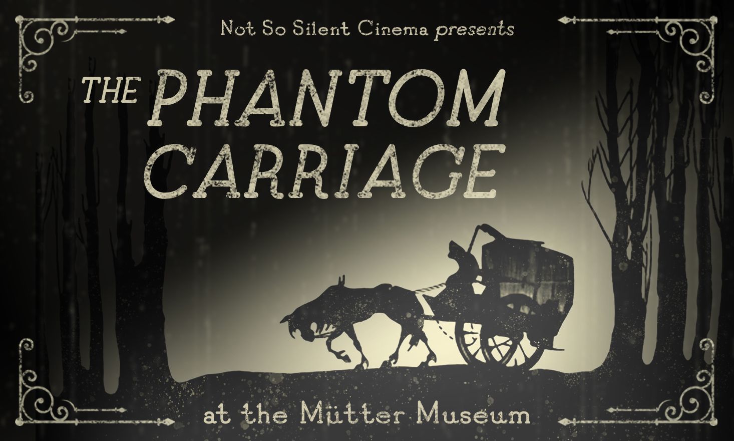 Black silhouette of a carriage being pulled by a horse with a cloaked figure in the drivers seat. Weathered text reads "Not So Silent Cinema presents THE PHANTOM CARRIAGE at the Mütter Museum"